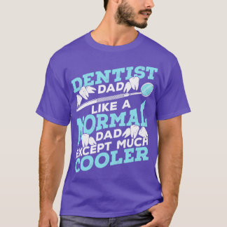 Dentist Dad Dental Surgeon Father Gift T-shirt