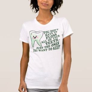Dentist Dental Hygienist Humor T-shirt