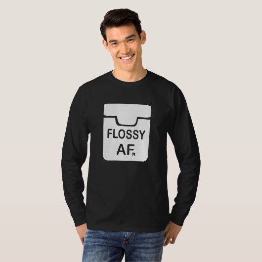 Dentist Dentistry Love Funny Gift- Flossy AF T-shirt (Voorkant volledig)
