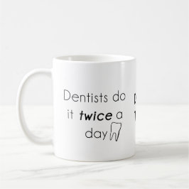 Dentist doe het! koffiemok