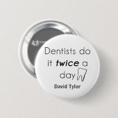 Dentist doe het! ronde button 5,7 cm (Voorkant /achterkant)