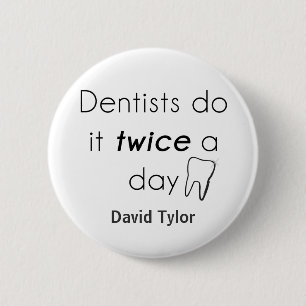 Dentist doe het! ronde button 5,7 cm