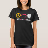 Dentist Funny Orthodontist Peace Love Braces T-shirt (Voorkant)