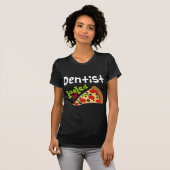 Dentist (Funny) Pizza T-shirt (Voorkant volledig)
