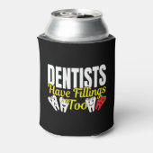 Dentist heeft ook vullingen - Dentale Feelings Pun Blikjeskoeler (Blikje Achterkant)