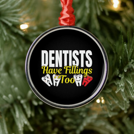 Dentist heeft ook vullingen - Dentale Feelings Pun Metalen Ornament (Boom)