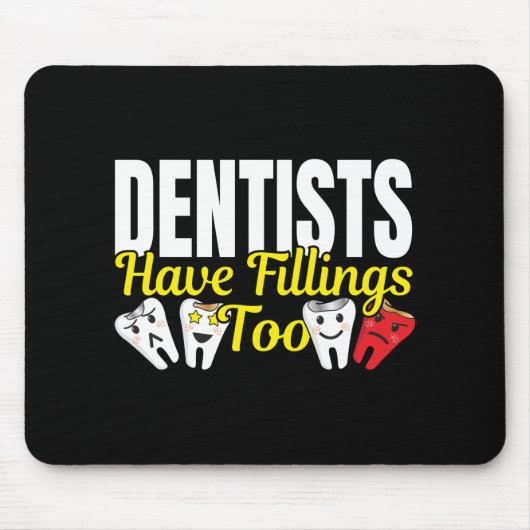 Dentist heeft ook vullingen - Dentale Feelings Pun Muismat (Voorkant)