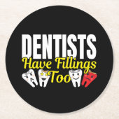 Dentist heeft ook vullingen - Dentale Feelings Pun Ronde Kartonnen Onderzetter (Voorkant)