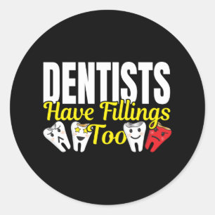 Dentist heeft ook vullingen - Dentale Feelings Pun Ronde Sticker
