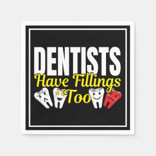 Dentist heeft ook vullingen - Dentale Feelings Pun Servet