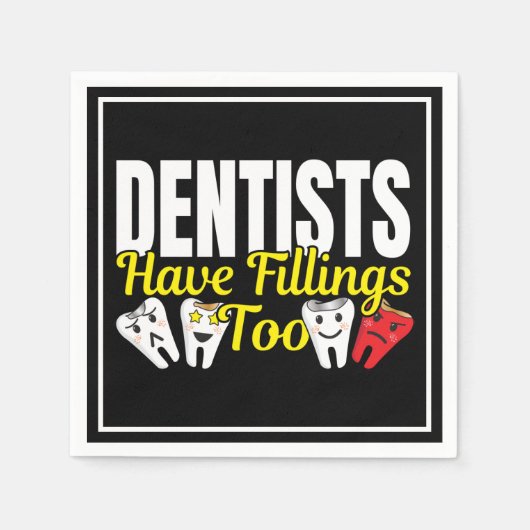 Dentist heeft ook vullingen - Dentale Feelings Pun Servet (Voorkant)