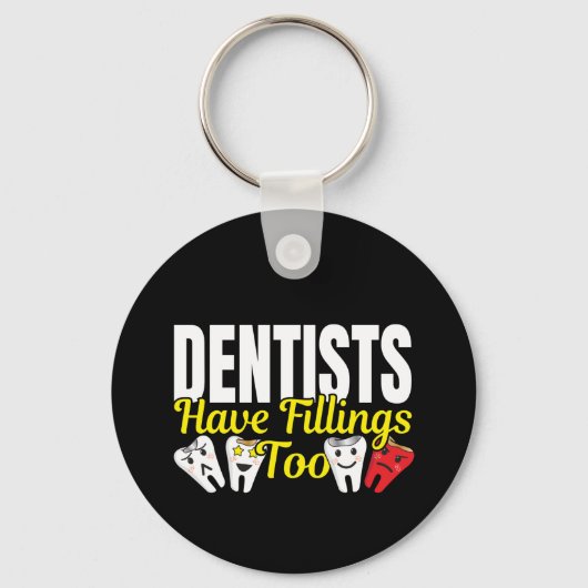 Dentist heeft ook vullingen - Dentale Feelings Pun Sleutelhanger (Voorkant)