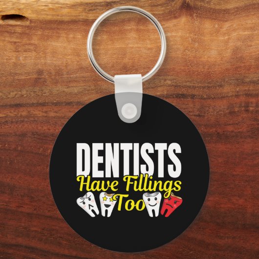 Dentist heeft ook vullingen - Dentale Feelings Pun Sleutelhanger (Voorkant)