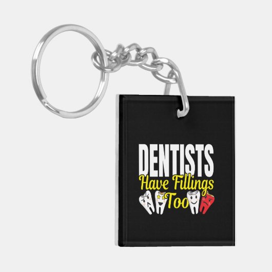 Dentist heeft ook vullingen - Dentale Feelings Pun Sleutelhanger (Voorkant Links)
