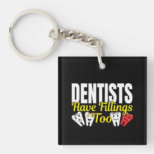 Dentist heeft ook vullingen - Dentale Feelings Pun Sleutelhanger (Voorkant)
