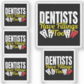 Dentist heeft ook vullingen - Dentale Feelings Pun Sticker (Voorkant)