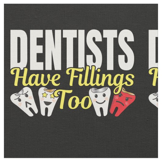 Dentist heeft ook vullingen - Dentale Feelings Pun Stof (Close Up)