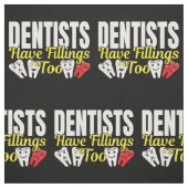 Dentist heeft ook vullingen - Dentale Feelings Pun Stof (Swatch)