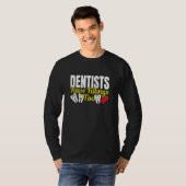 Dentist heeft ook vullingen - Dentale Feelings Pun T-shirt (Voorkant volledig)
