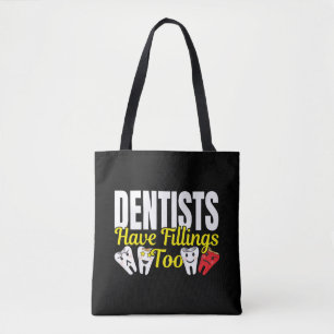 Dentist heeft ook vullingen - Dentale Feelings Pun Tote Bag
