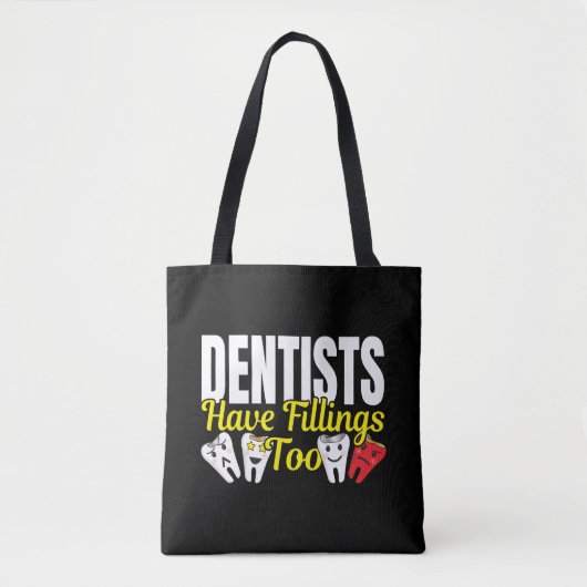 Dentist heeft ook vullingen - Dentale Feelings Pun Tote Bag (Voorkant)