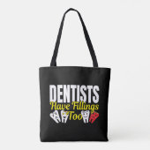 Dentist heeft ook vullingen - Dentale Feelings Pun Tote Bag (Achterkant)