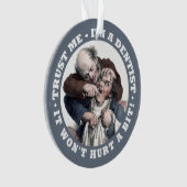DENTIST humor aangepaste versiering Ornament (voorkant)
