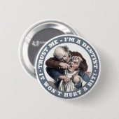 DENTIST-humor Ronde Button 5,7 Cm (Voorkant /achterkant)