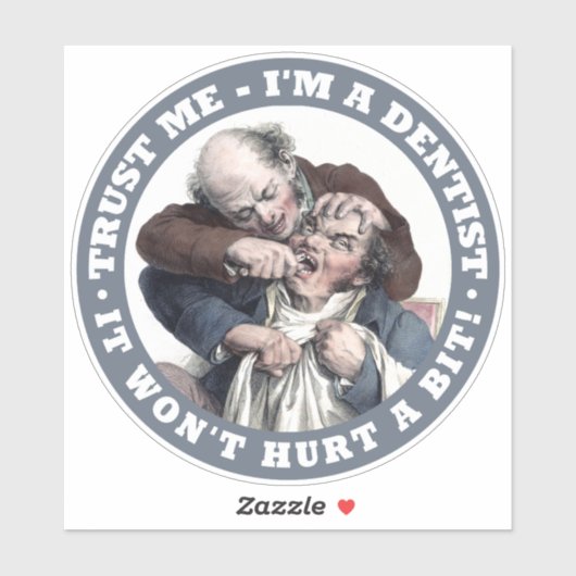 DENTIST humor sticker (Vel)