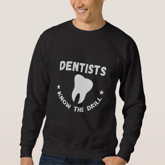Dentist Know The Drill Tooth Dental Office Dental  Trui (Voorkant)