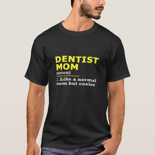 Dentist mam Definition T-shirt (Voorkant)