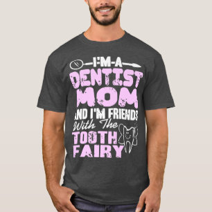 Dentist mam en ik vrienden met de tand-fairy-pres t-shirt