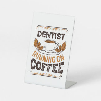 Dentist op Coffee Caffeine Gift Reclamebord Met Voetstuk