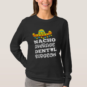 Dentist oral Jokes Design Dental Surgeon Funny Gif T-shirt