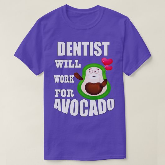 Dentist zal werken voor Avocado T-shirt (Design voorkant)