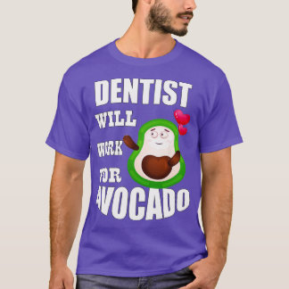 Dentist zal werken voor Avocado T-shirt