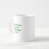 Dentisten hebben ook vullingen koffiemok (Voorkant links)