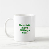 Dentisten hebben ook vullingen koffiemok (Links)