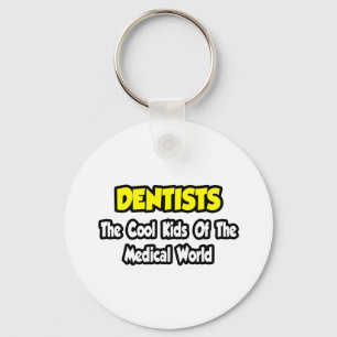 Dentisten...Koel Kinderen van de medische wereld Sleutelhanger