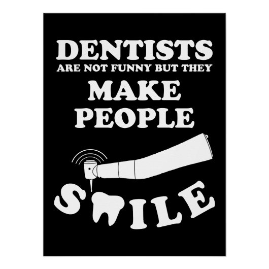Dentisten maken mensen glimlachen | Dentist Funny  Perfect Poster (Voorkant)