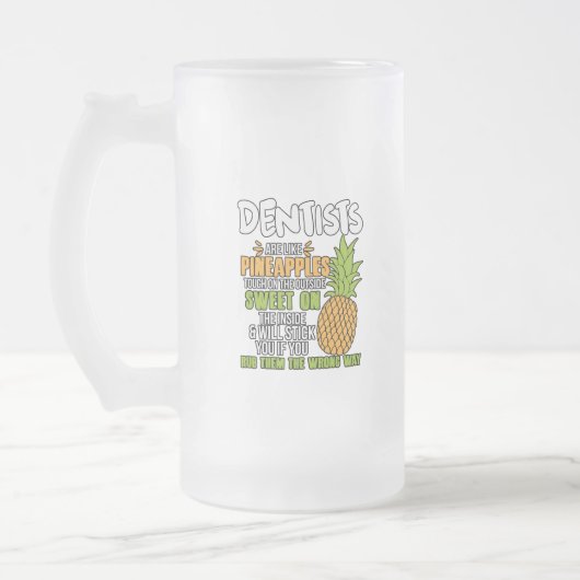 Dentisten zijn als ananassen. matglas bierpul (Links)