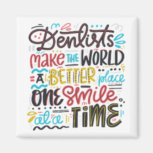 Dentists maken de wereld een betere plek magneet
