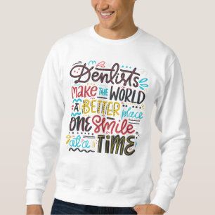 Dentists maken de wereld een betere plek trui