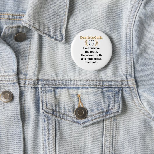Dentist's Oath Funny DDS Afstuderen Gift Ronde Button 5,7 Cm (In situ)
