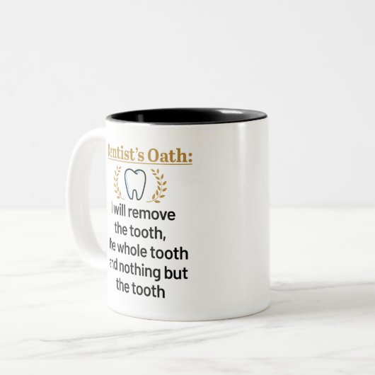 Dentist's Oath Funny DDS Afstuderen Gift Tweekleurige Koffiemok (Voorkant links)