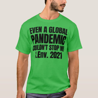 DEnv 2021 Doctor in het milieu Pandemische graduat T-shirt