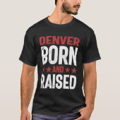 Denver Born en Raised T-shirt (Voorkant)