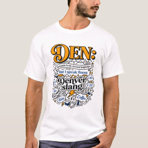 Denver Colorado Sarcasme En Koffie Humor T-shirt