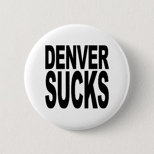 Denver Sucks Ronde Button 5,7 Cm (Voorkant)