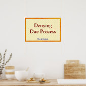 Denying Due Process Poster (Keuken)
